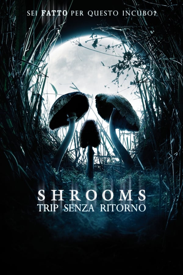 Shrooms – Trip senza ritorno