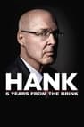 Hank: 5 Years from the Brink