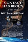 Contact Has Begun: A True Story With James Gilliland