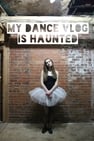 My Dance Vlog Is Haunted