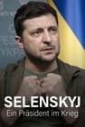 Selenskyj - Ein Präsident im Krieg