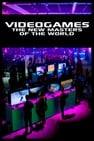 Video Games: The New Masters of the World