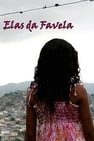 Elas da Favela