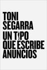Toni Segarra: The Ads Writer