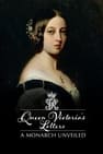 Queen Victorias Letters A Monarch Unveiled
