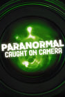 Paranormal Caught on Camera