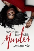 Season 6 - How to Get Away with Murder