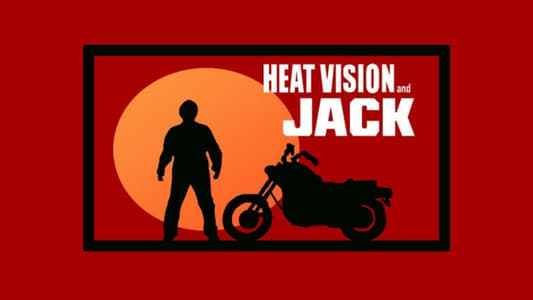 Heat Vision and Jack